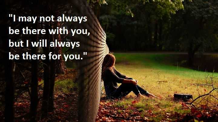 I will always be there for you - Sad Love Quotes