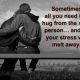 Sometimes All You Need Is A Hug - Love Quotes