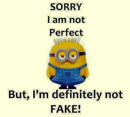 Best friend sayings - I am not Perfect, Not fake. - about friendship