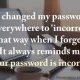Funny Quotes I changed my password, Next everywhere