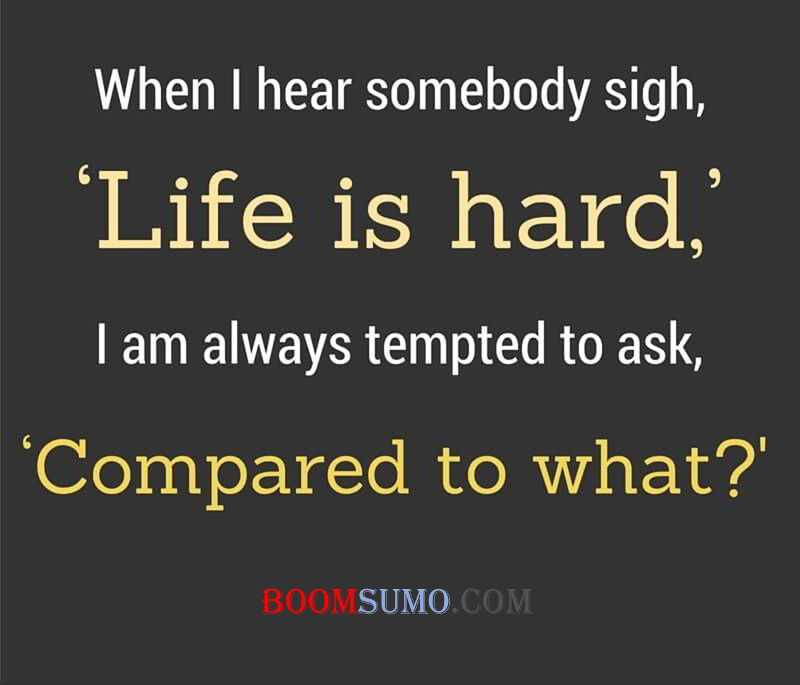 life-quotes-and-sayings-life-is-hard-inspirational-sayings-boomsumo