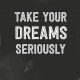 Encourage Quotes Why dreams seriously Quotes of Encouragement