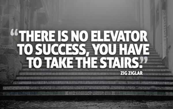 Success Quotes Don't Think No Elevator to Success zig ziglar quotes