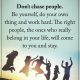 Words of Wisdom encourage quotes Don't Chase people Words Of Encouragement
