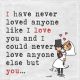 love quotes about love Never Loved Anyone Like You, I Love YOu