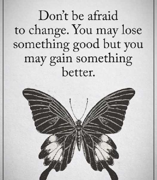 Encourage Quotes Words Of Wisdom Don T Be Afraid To Change Boom Sumo