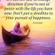 Inspirational Quotes Happiness Not Too late Don't Deadline Your Pursuit Of happiness