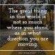 Positive Quotes About Inspirational Sayings What Direction You Are Moving