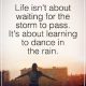 inspirational quotes Positive Sayings Life isn't Storm Motivational Quotes about life sayings