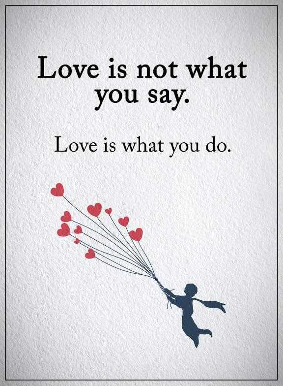 Best Love Quotes About Life sayings Love is What You Do Life Quotes