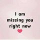 Best Love Quotes about love messages I Am Missing You Right Now