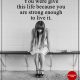 Inspirational Life Quotes Life Sayings Don't Give Up Strong Enough to Live It