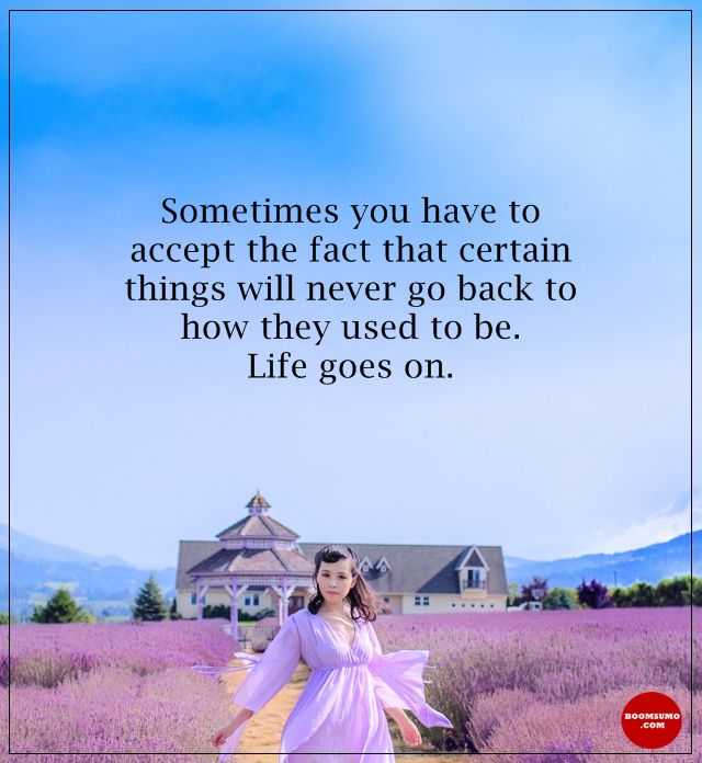Inspirational Life Quotes Life sayings Never Go Back Life Goes On