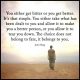 Inspirational Life Quotes The Choice Not Belong To Fate, It Belongs To You