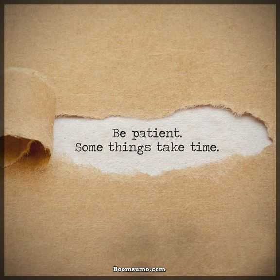 Inspirational Quotes for the Day Positive Thoughts Be Patient Sometimes May Be