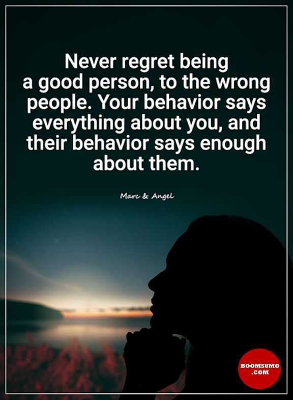 Inspirational Quotes About Life Never Regret Being A Good Person Boom Sumo