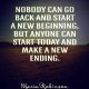 Inspirational words and motivational quotes Anyone CAn Go And Start New Ending