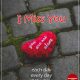 Love Quotes for her Love sayings You are not alone, I miss you