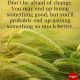 Positive quotes about life Don't Be Afraid Of Change