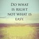 Positive quotes of the day positive Sayings Do What Is Right