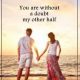 Best Love Quotes about Love sayings You Are My other half Without Doubt