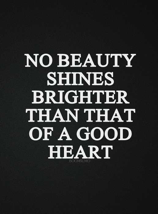 Bible Inspirational Quotes Good heart shines brighter than beauty