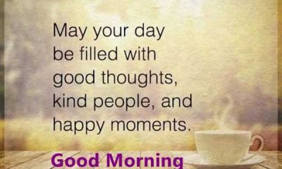 Good Morning Quotes Day Filled Good Thoughts Beautiful happy Moments