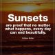 Happiness quotes Where No Matter What Happens, Sunsets Always Beautiful