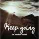Inspirational Life Quotes Why Life Sayings Keep Going