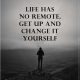 Inspirational Quotes About life Get Up and Change it Yourself