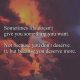 Inspirational life Quotes Sometimes life 'Doesn't Give