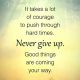 Inspirational life quotes Never Give Up Be Patient Good Things Comes Right Way