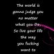 Positive Quotes No Matter What You Do Live Your Life