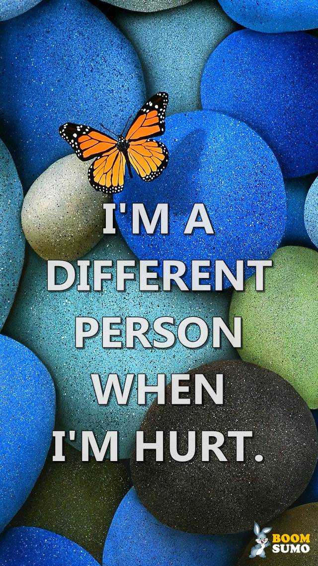 Best Life Quotes Different Person When I'm Hurt