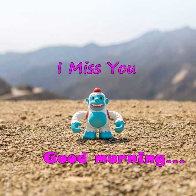 Good Morning Quotes I Miss You Good Morning