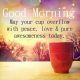 Good Morning Quotes That Will Make Overflow With Peace Love