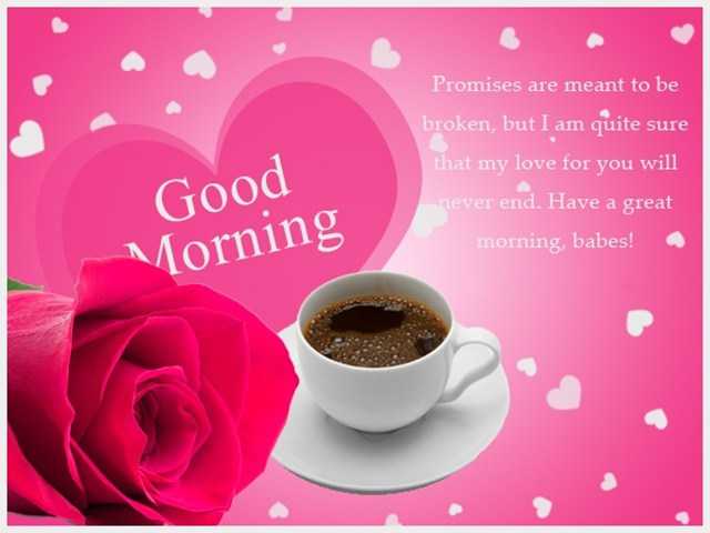 Good morning Quotes Promises are meant to be broken have a great morning