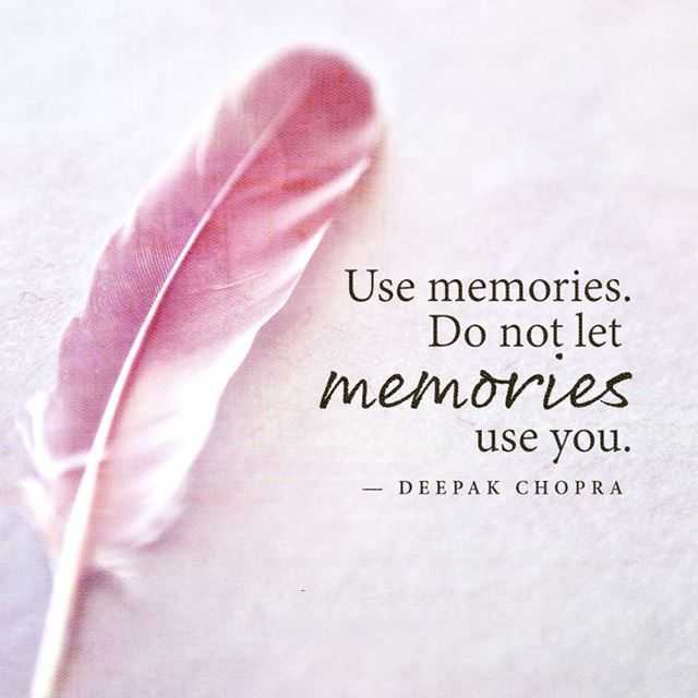 Inspirational Life Quotes How To Be Use Memories