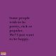 Inspirational Quotes About Life Thoughts Just Want To Be Happy