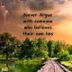 Inspirational Quotes Never Argue With Someone
