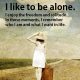 Positive Sayings About Life Sometime be alone Quotes on life