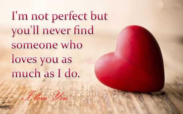 Best Love Quotes I'm Not Perfect but You'll Never Find