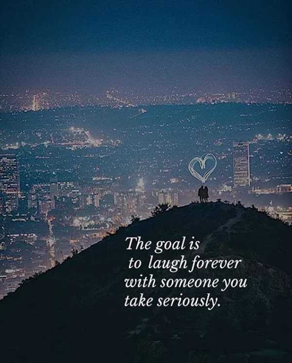 Inspirational Life Quotes The Goal is Laugh Forever