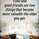 Inspirational Life Quotes Time and Good Friends Are Two Things