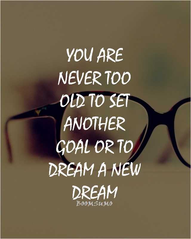 Inspirational Life Quotes You Are Never Set Another Goal or Dream