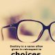 Inspirational motivational Quotes retrospect to choices
