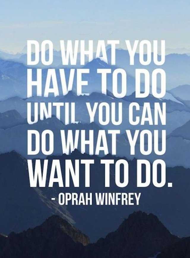 Motivational Quotes Today Do What You Have to Do, What You Want