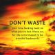 Positive Inspirational Quotes Don’t Waste Your Time Note to Self