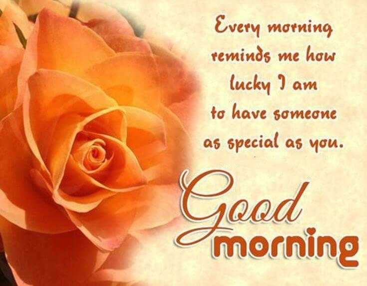 every Morning Reminds Me. You are Special. Good Morning Quotes for Her With Beautiful Images 09
