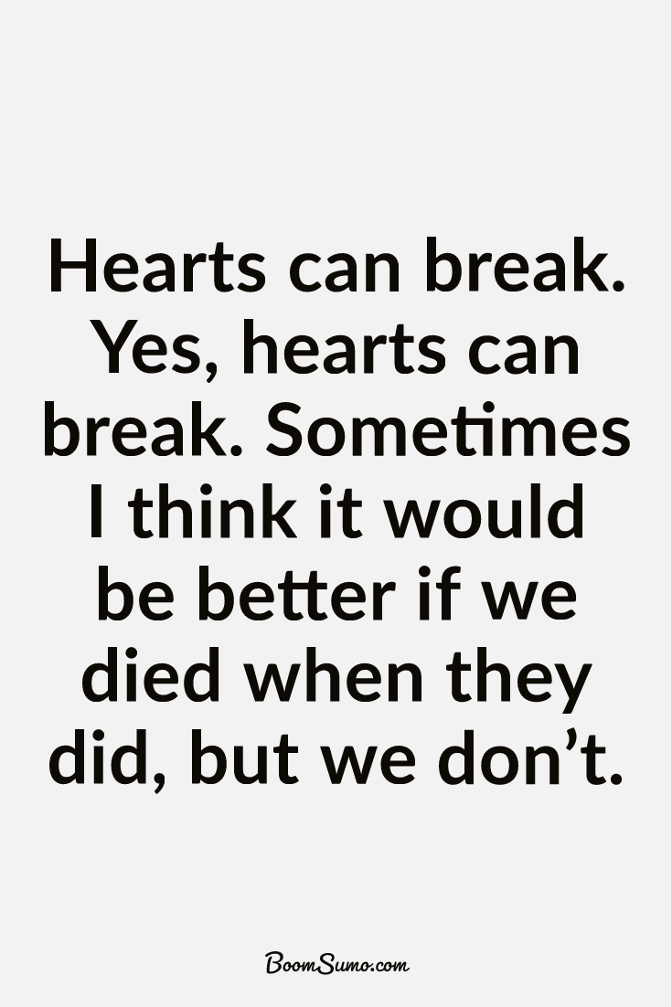 Quotes About Heartbreak Sadness quotes and Sadness sayings